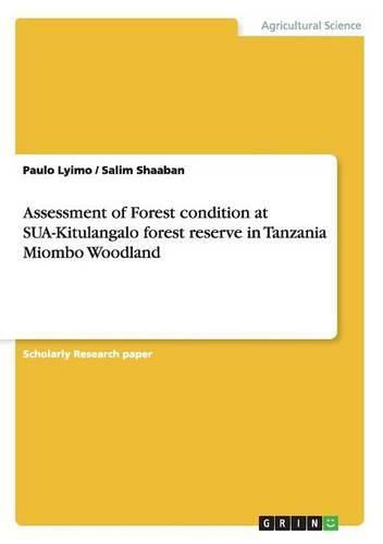 Cover image for Assessment of Forest condition at SUA-Kitulangalo forest reserve in Tanzania Miombo Woodland