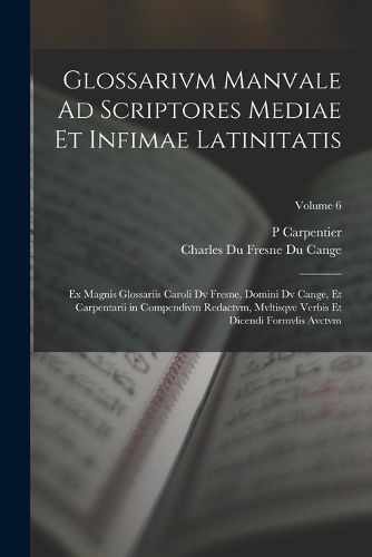 Cover image for Glossarivm Manvale Ad Scriptores Mediae Et Infimae Latinitatis