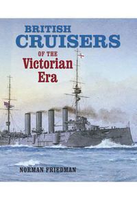 Cover image for British Cruisers of the Victorian Era