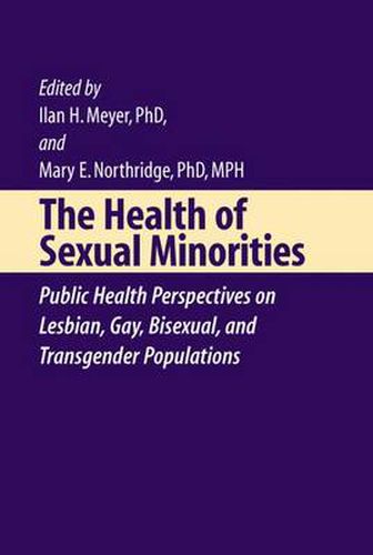 Cover image for The Health of Sexual Minorities: Public Health Perspectives on Lesbian, Gay, Bisexual and Transgender Populations