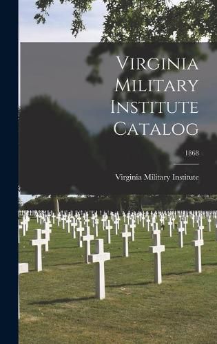 Cover image for Virginia Military Institute Catalog; 1868