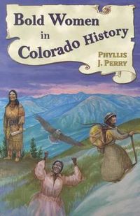 Cover image for Bold Women in Colorado History