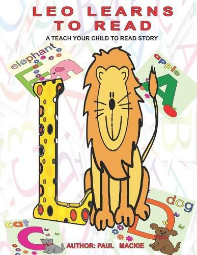 Leo Learns To Read: A Teach Your Child To Read Story