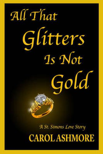 Cover image for All That Glitters Is Not Gold: A St. Simons Love Story