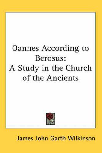 Cover image for Oannes According to Berosus: A Study in the Church of the Ancients