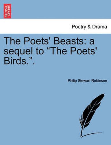 The Poets' Beasts: A Sequel to  The Poets' Birds..