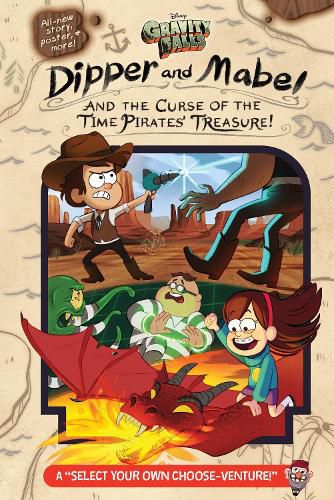 Cover image for Gravity Falls: Dipper and Mabel and the Curse of the Time Pirates' Treasure!: A Select Your Own Choose-Venture!