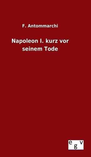 Napoleon I. kurz vor seinem Tode