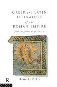 Cover image for Greek and Latin Literature of the Roman Empire: From Augustus to Justinian