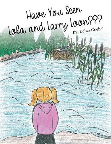 Cover image for Have You Seen Lola and Larry Loon?