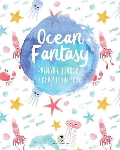 Cover image for Ocean Fantasy Primary Journal Composition Book