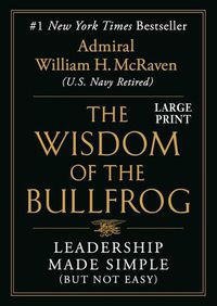 Cover image for Wisdom of the Bullfrog: Leadership Made Simple (But Not Easy)