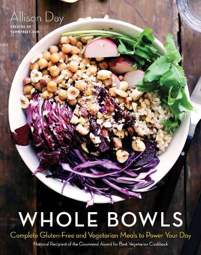 Cover image for Whole Bowls: Complete Gluten-Free and Vegetarian Meals to Power Your Day