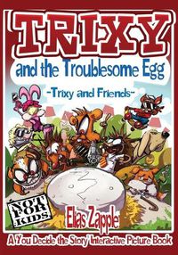 Cover image for Trixy and the Troublesome Egg: Trixy and Friends