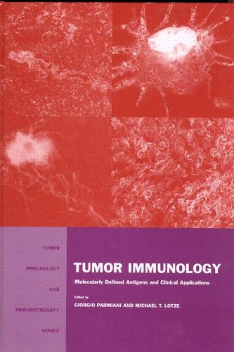 Cover image for Tumor Immunology: Molecularly Defined Antigens and Clinical Applications