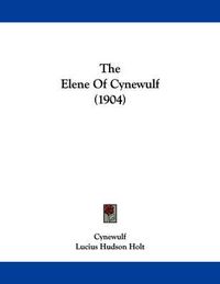 Cover image for The Elene of Cynewulf (1904)