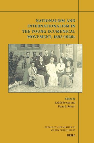 Cover image for Nationalism and Internationalism in the Young Ecumenical Movement, 1895-1920s