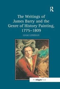 Cover image for The Writings of James Barry and the Genre of History Painting, 1775-1809