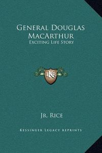 Cover image for General Douglas MacArthur: Exciting Life Story