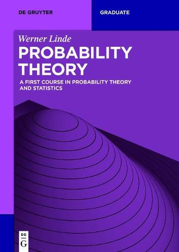 Cover image for Probability Theory: A First Course in Probability Theory and Statistics