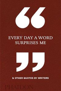 Cover image for Every Day a Word Surprises Me & Other Quotes by Writers