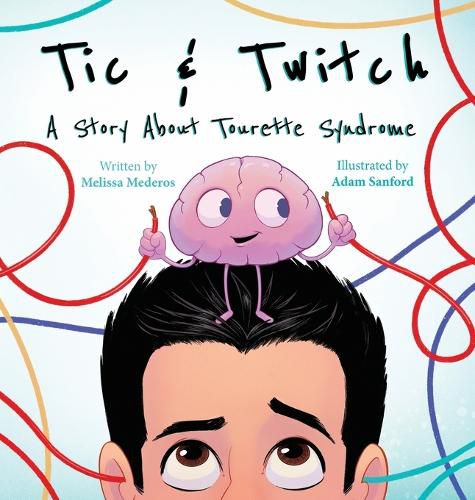 Cover image for Tic & Twitch: A Story About Tourette Syndrome