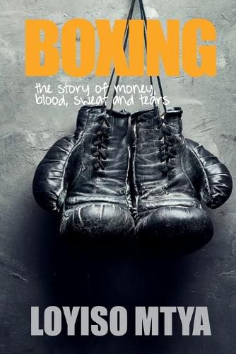 Cover image for Boxing: the story of money, blood, sweat and tears