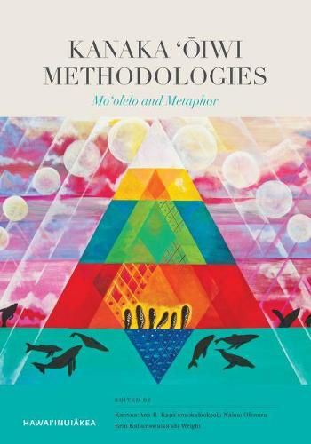 Cover image for Kanaka ??iwi Methodologies: Mo?olelo and Metaphor