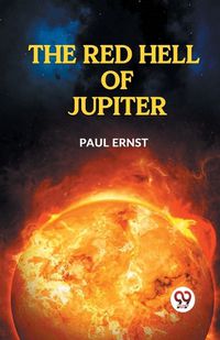 Cover image for The Red Hell of Jupiter