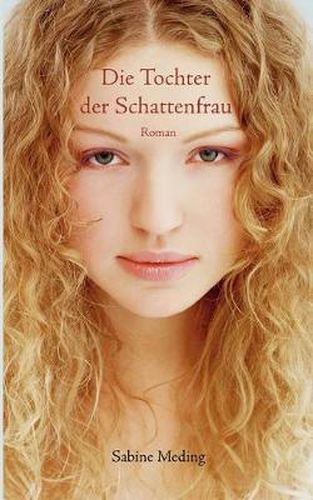 Cover image for Die Tochter der Schattenfrau