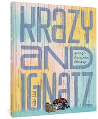 Cover image for The George Herriman Library: Krazy & Ignatz 1922-1924