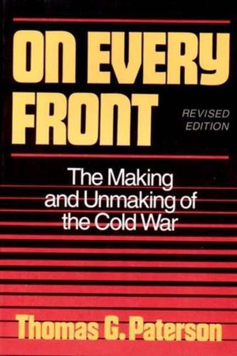 On Every Front Making & Unmaking of the Cold War Revised CLO