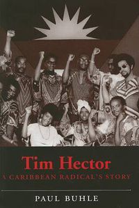 Cover image for Tim Hector: A Caribbean Radical's Story