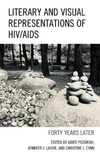 Cover image for Literary and Visual Representations of HIV/AIDS: Forty Years Later