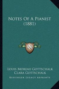 Cover image for Notes of a Pianist (1881)