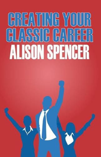 Cover image for Creating Your Classic Career