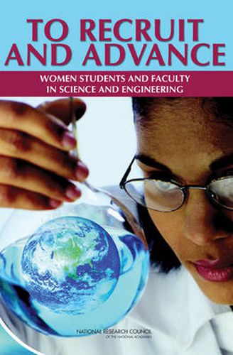 To Recruit and Advance: Women Students and Faculty in Science and Engineering