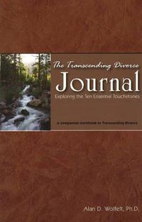 Cover image for The Transcending Divorce Journal: Exploring the Ten Essential Touchstones