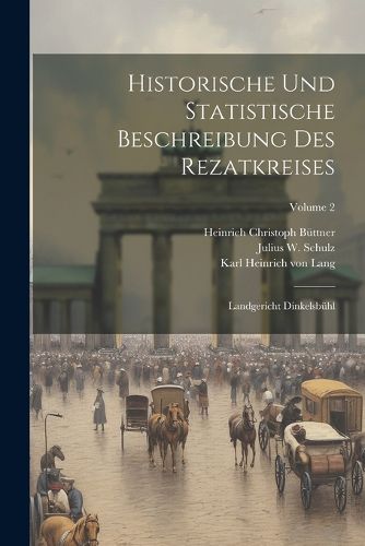 Cover image for Historische Und Statistische Beschreibung Des Rezatkreises