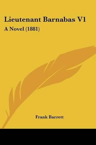 Lieutenant Barnabas V1: A Novel (1881)