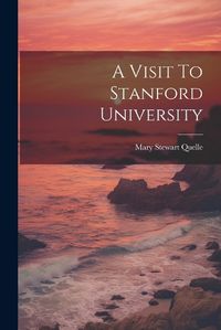 Cover image for A Visit To Stanford University