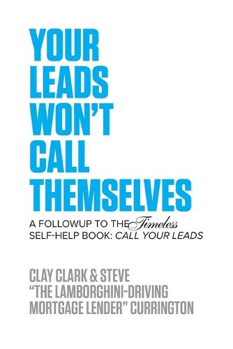 Your Leads Won't Call Themselves