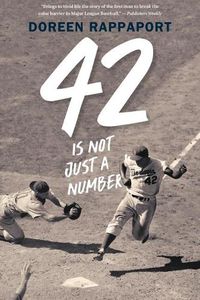 Cover image for 42 Is Not Just a Number: The Odyssey of Jackie Robinson, American Hero