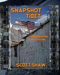 Cover image for Snapshot Tibet: A Photographic Exploration