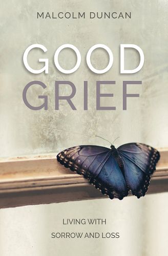 Cover image for Good Grief: Living with Sorrow and Loss