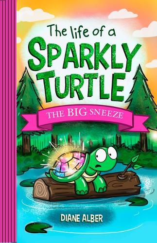 Cover image for The Life of a Sparkly Turtle: The Big Sneeze