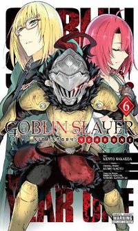 Cover image for Goblin Slayer Side Story: Year One, Vol. 6 (manga)