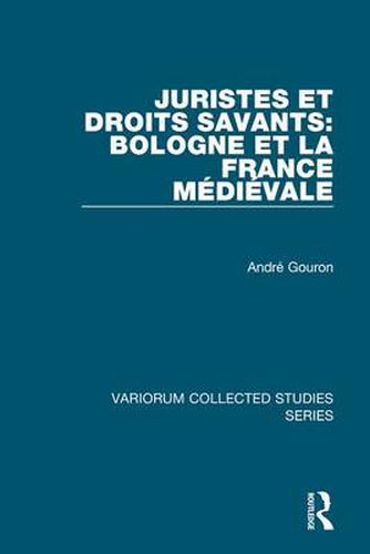 Cover image for Juristes et droits savants: Bologne et la France medievale