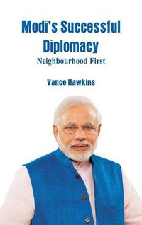 Cover image for Modi's Successful Diplomacy: Neighbourhood First