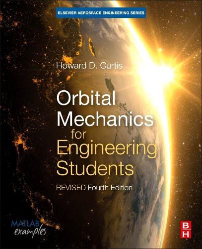 Cover image for Orbital Mechanics for Engineering Students: Revised Reprint